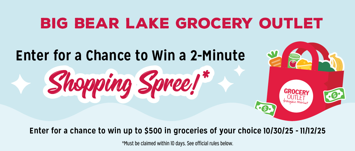 Enter to win a shopping spree from the Big Bear Lake Grocery Outlet!