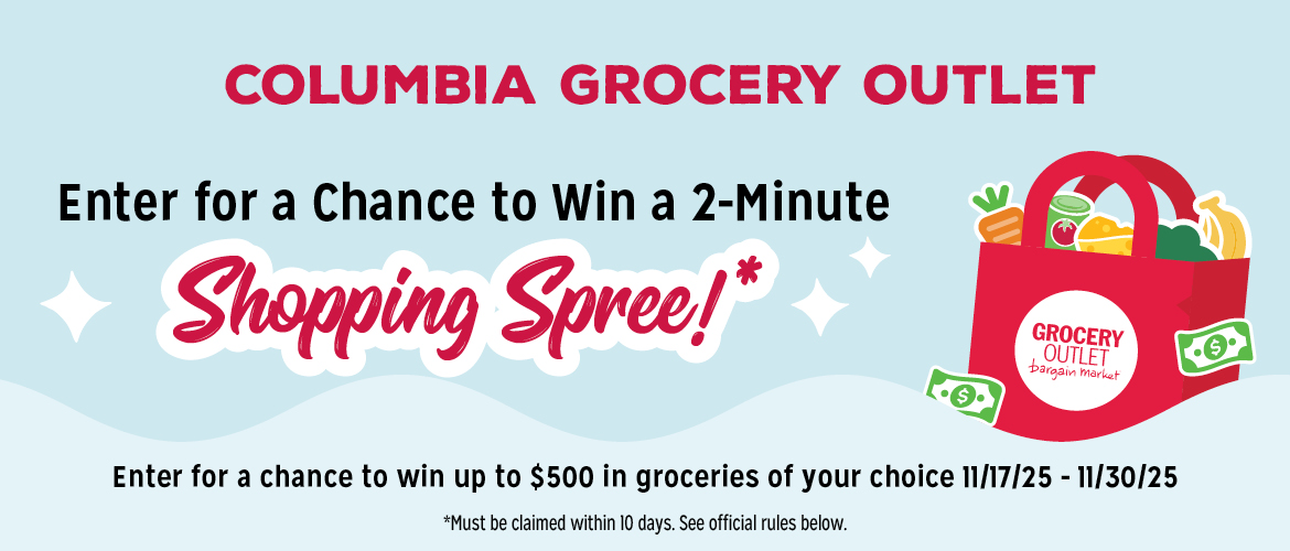 Enter To win a shopping spree from the columbia grocery outlet!