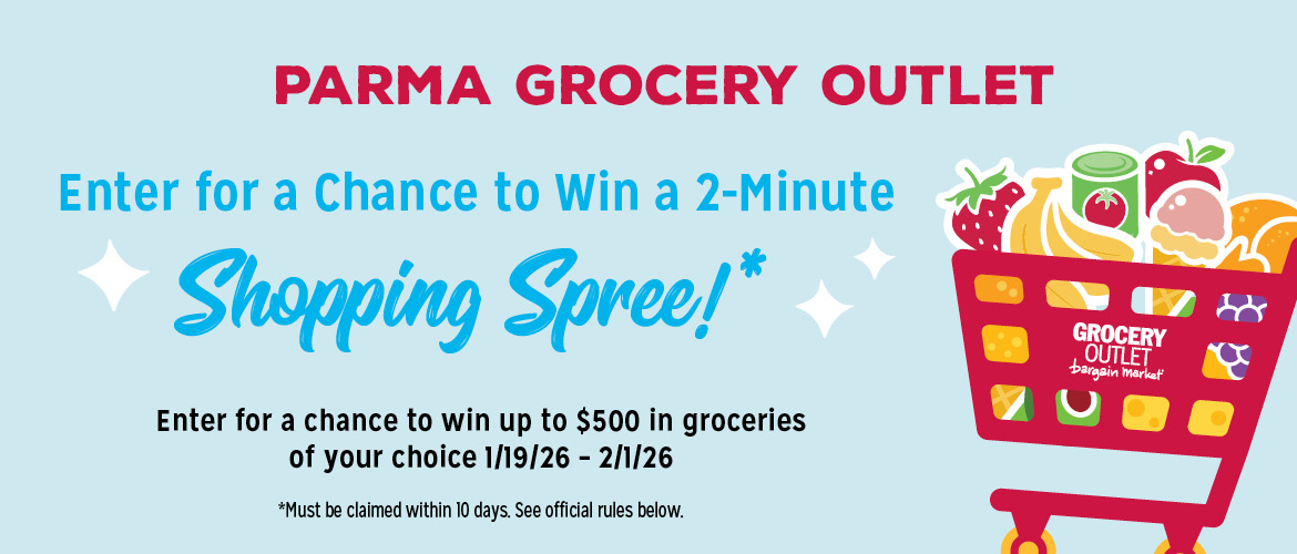 Enter to win a 2-minute shopping spree at the Parma Grocery Outlet!