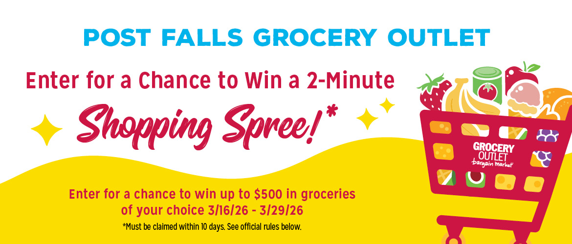 Enter to win a 2-minute shopping spree at the Post Falls Grocery Outlet!