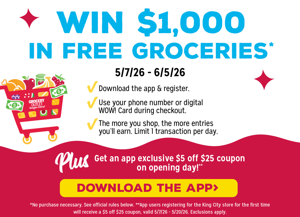 Enter to win $1000 in free groceries from the Broadway-king City Grocery Outlet!