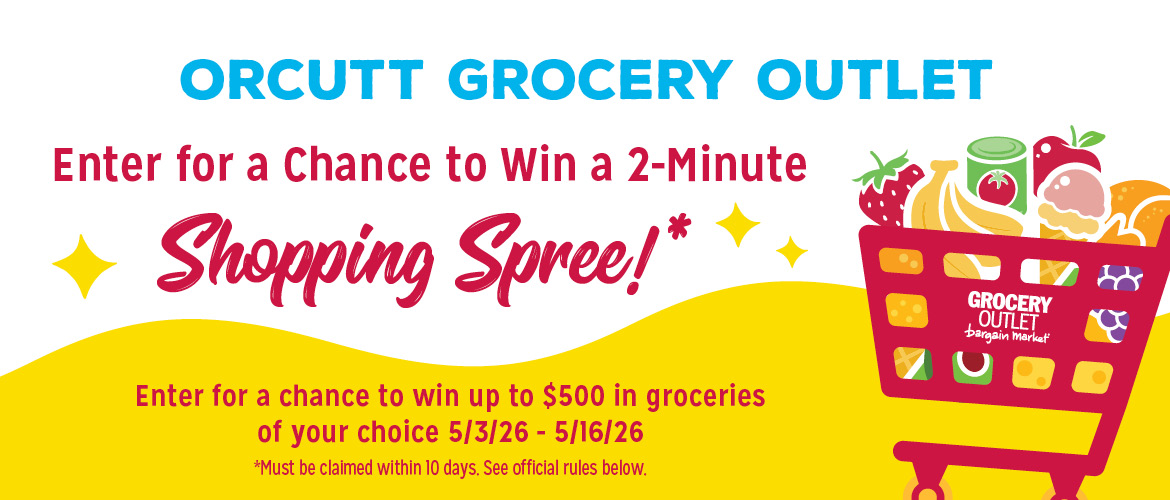 Enter to win a 2 minute shopping spree rom the Orcutt Grocery Outlet!
