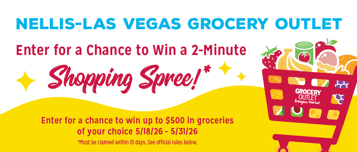 Enter to win a 2-minute shopping spree from the Nellis-Las Vegas Grocery Outlet!