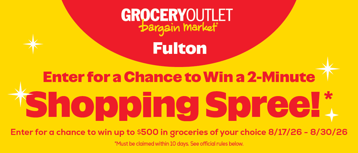 enter for a chance to win a shopping spree at the Fulton-Sacramento Grocery Outlet