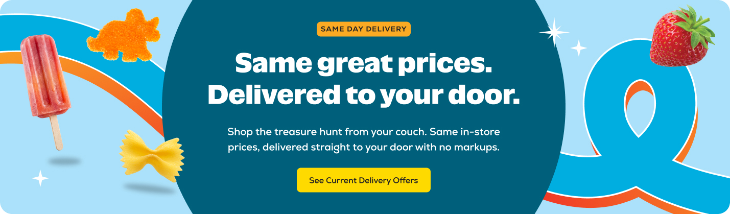 Same great prices. Delivered to your door.